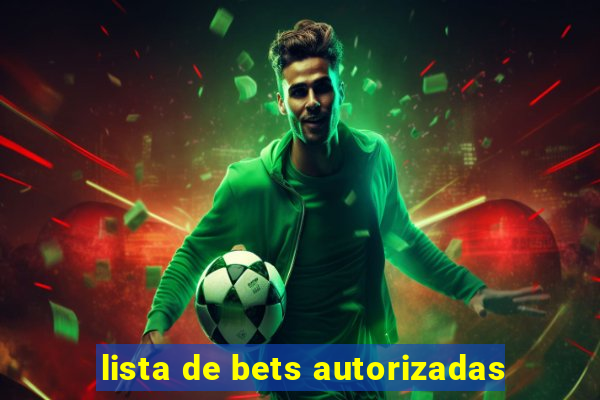 lista de bets autorizadas