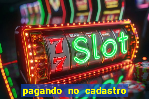 pagando no cadastro sem depósito