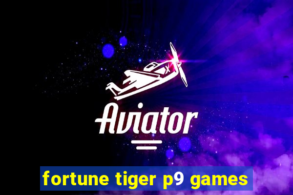 fortune tiger p9 games