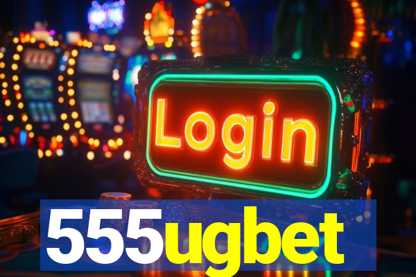 555ugbet