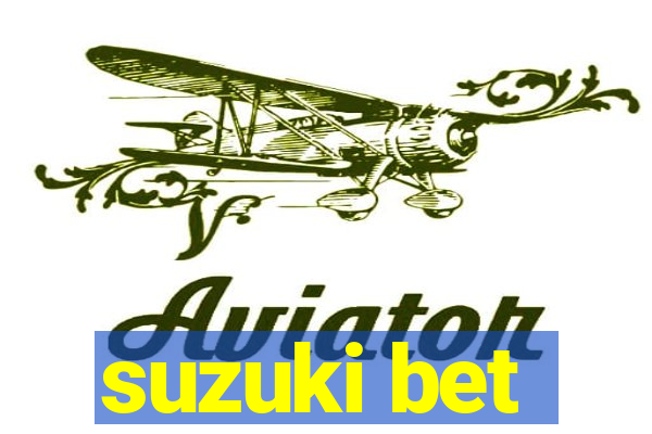 suzuki bet