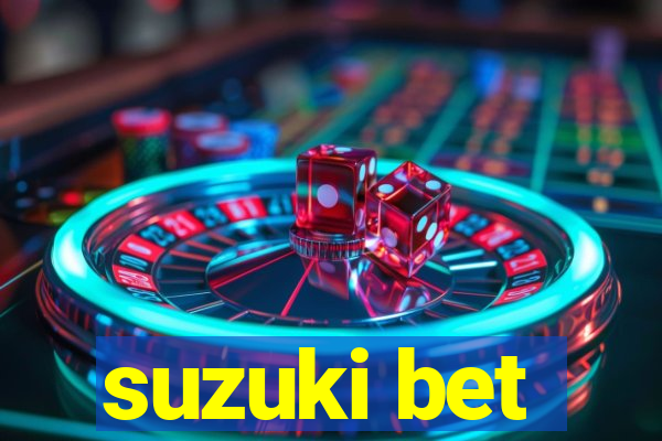 suzuki bet