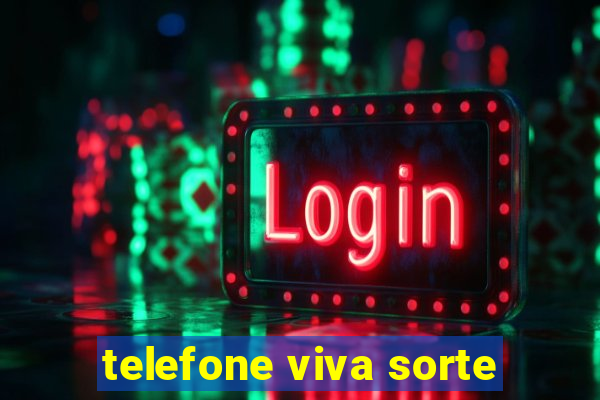 telefone viva sorte