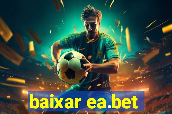 baixar ea.bet