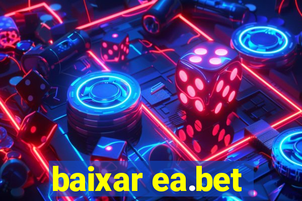 baixar ea.bet