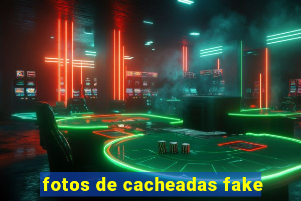 fotos de cacheadas fake