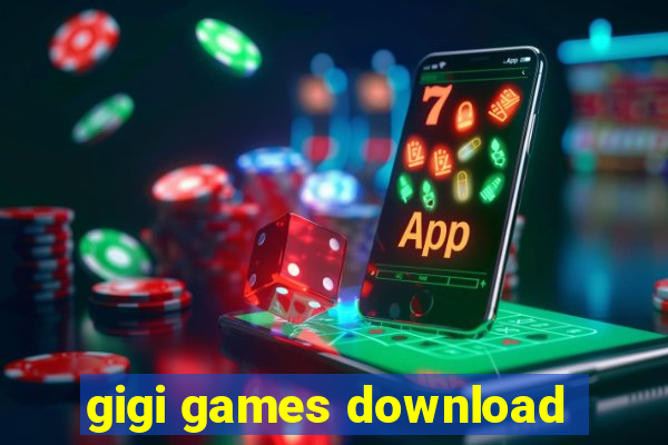 gigi games download