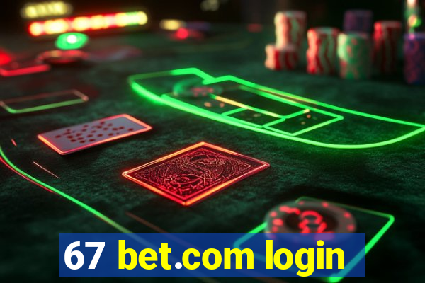 67 bet.com login