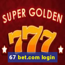 67 bet.com login