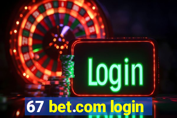 67 bet.com login