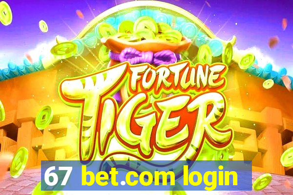 67 bet.com login