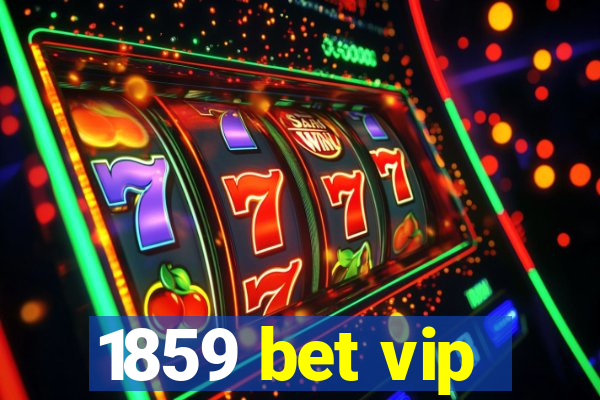 1859 bet vip