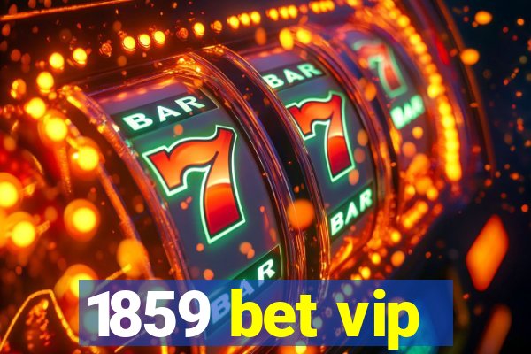 1859 bet vip