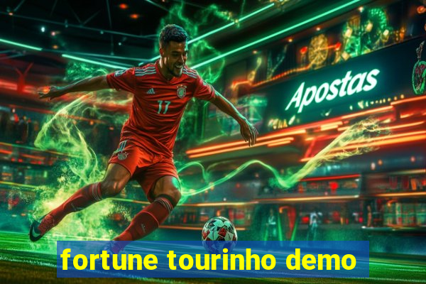 fortune tourinho demo