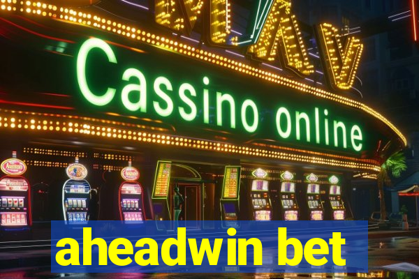 aheadwin bet