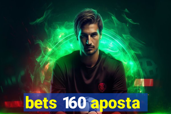 bets 160 aposta