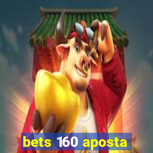 bets 160 aposta