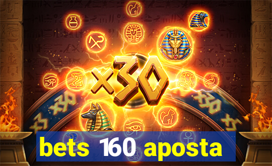 bets 160 aposta