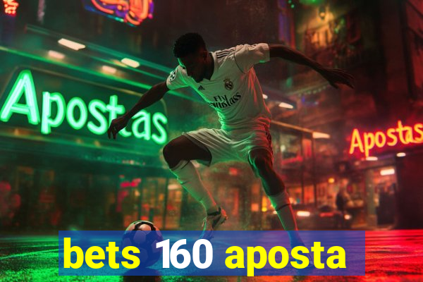 bets 160 aposta