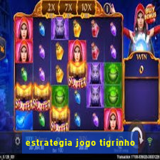 estrategia jogo tigrinho