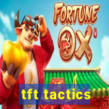 tft tactics