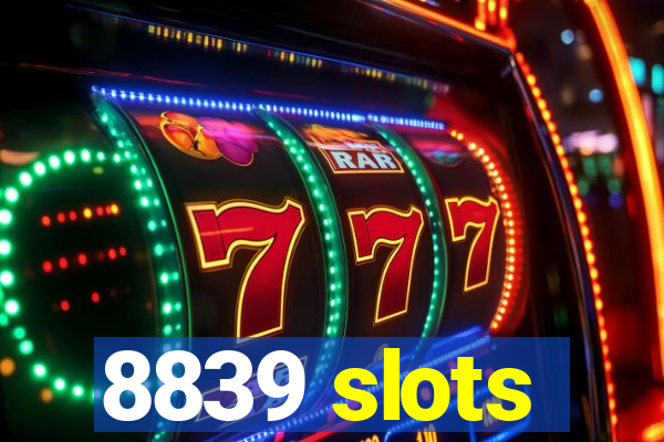 8839 slots