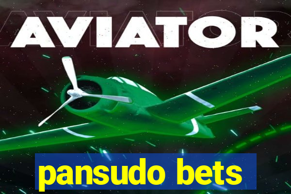 pansudo bets