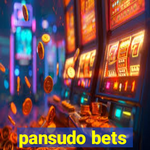 pansudo bets