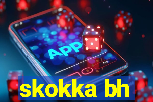 skokka bh