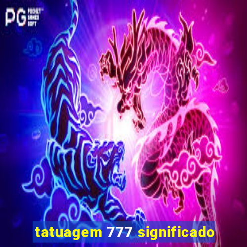 tatuagem 777 significado