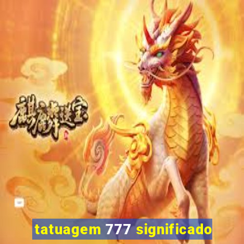 tatuagem 777 significado