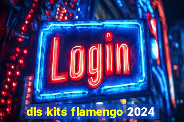 dls kits flamengo 2024