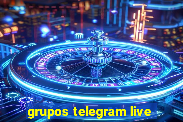 grupos telegram live