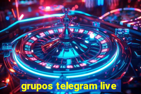 grupos telegram live