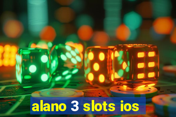 alano 3 slots ios