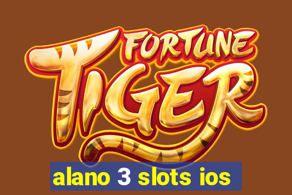 alano 3 slots ios