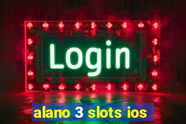 alano 3 slots ios