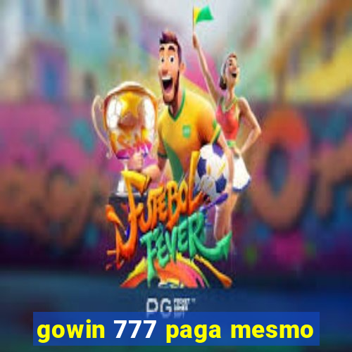 gowin 777 paga mesmo