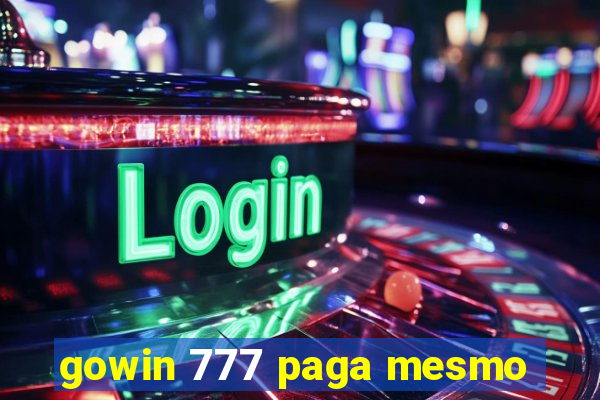 gowin 777 paga mesmo