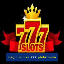 magic mouse 777 plataforma