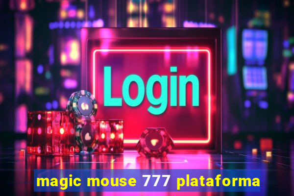 magic mouse 777 plataforma