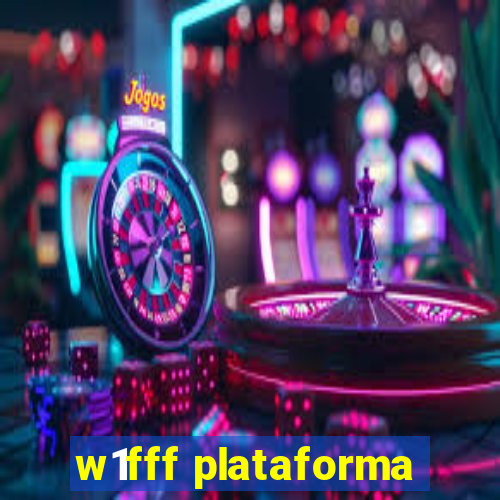 w1fff plataforma