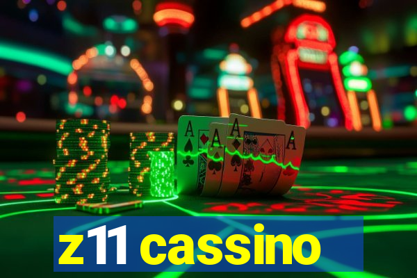 z11 cassino