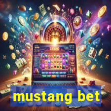 mustang bet