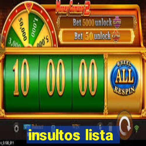 insultos lista