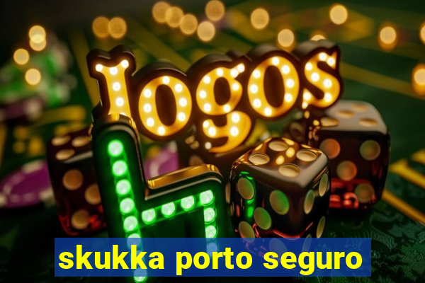 skukka porto seguro