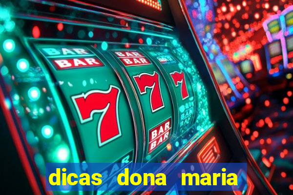 dicas dona maria jogo do bicho