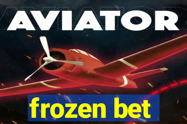 frozen bet