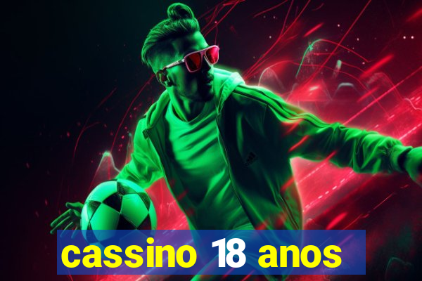 cassino 18 anos