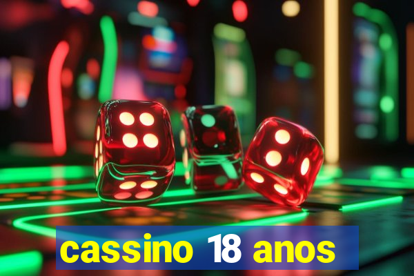 cassino 18 anos